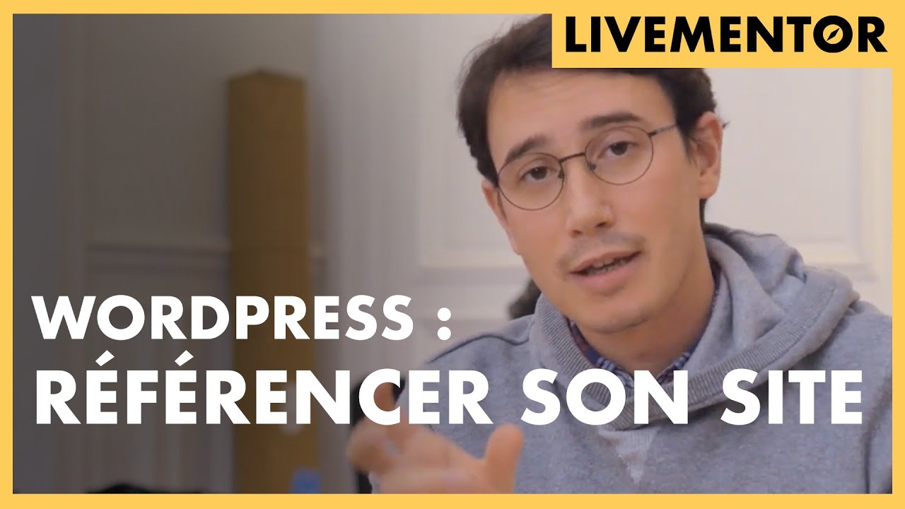 Seo Wordpress : Techniques Pour Avoir Un Bon Référencement Naturel 🚀  | LiveMentor