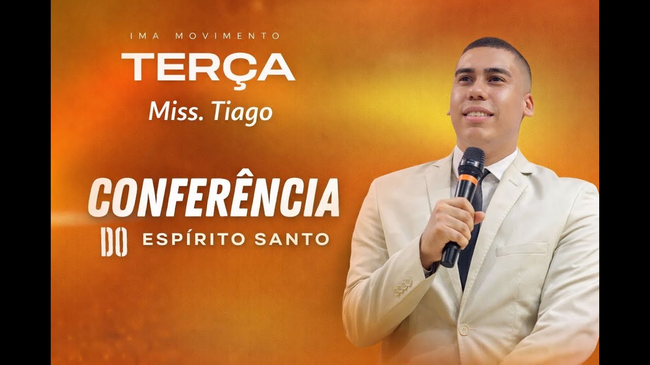 CONFERÊNCIA DO ESPIRITO SANTO- MISS. TIAGO
