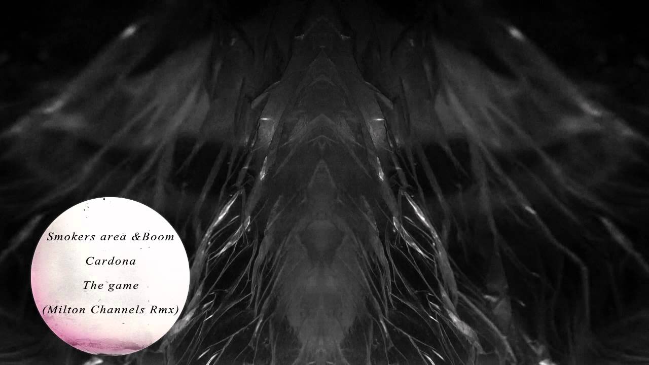 Smokers area & Booom cardona - The game ( Milton Channels Remix )