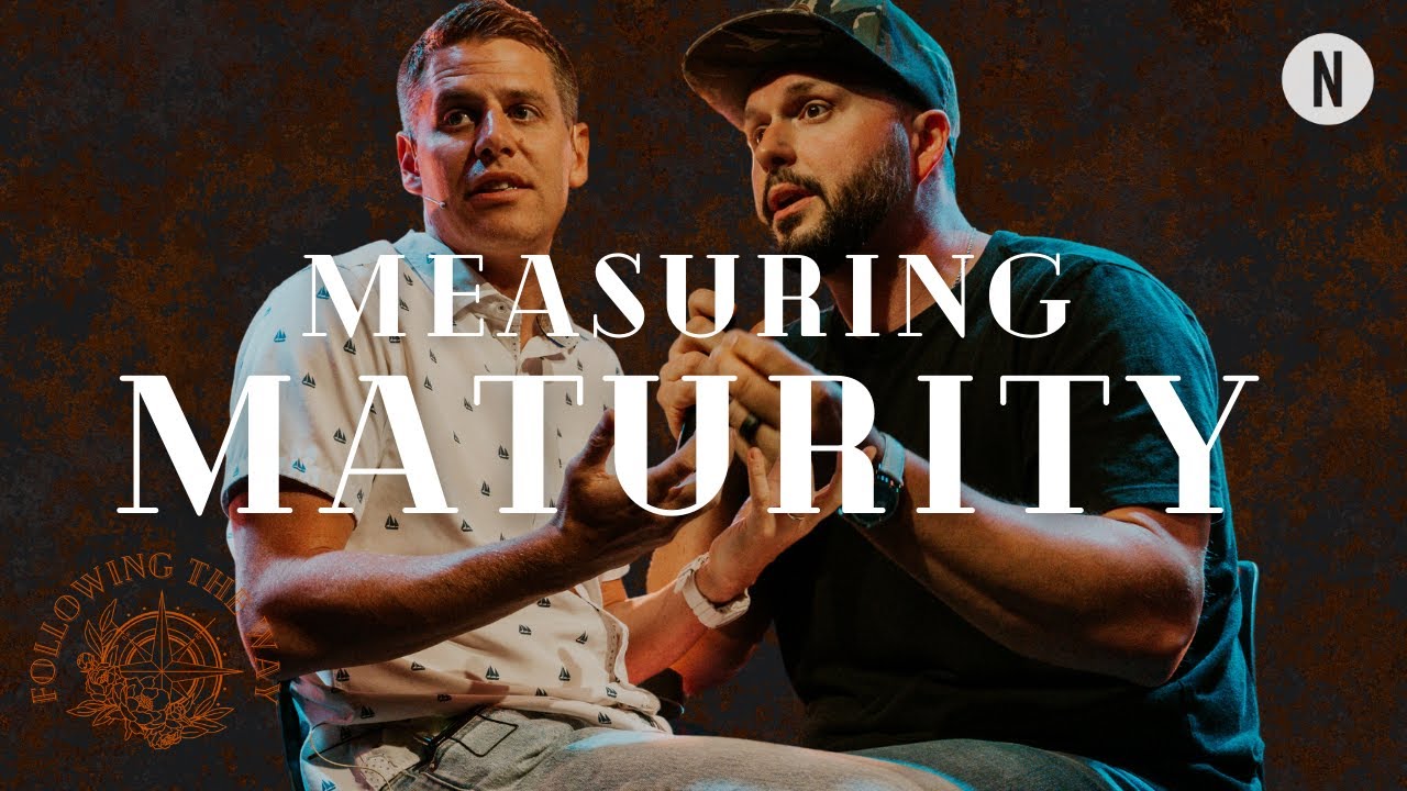 Measuring Maturity | Pastor Travis Boyd & Pastor Matt Chewning | Netcast Church