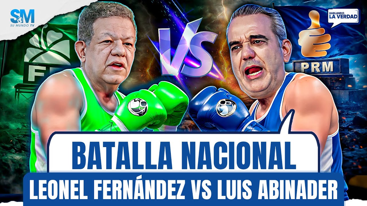 LEONEL FERNÁNDEZ VS LUIS ABINADER LA PELEA DE NUNCA ACABAR 
