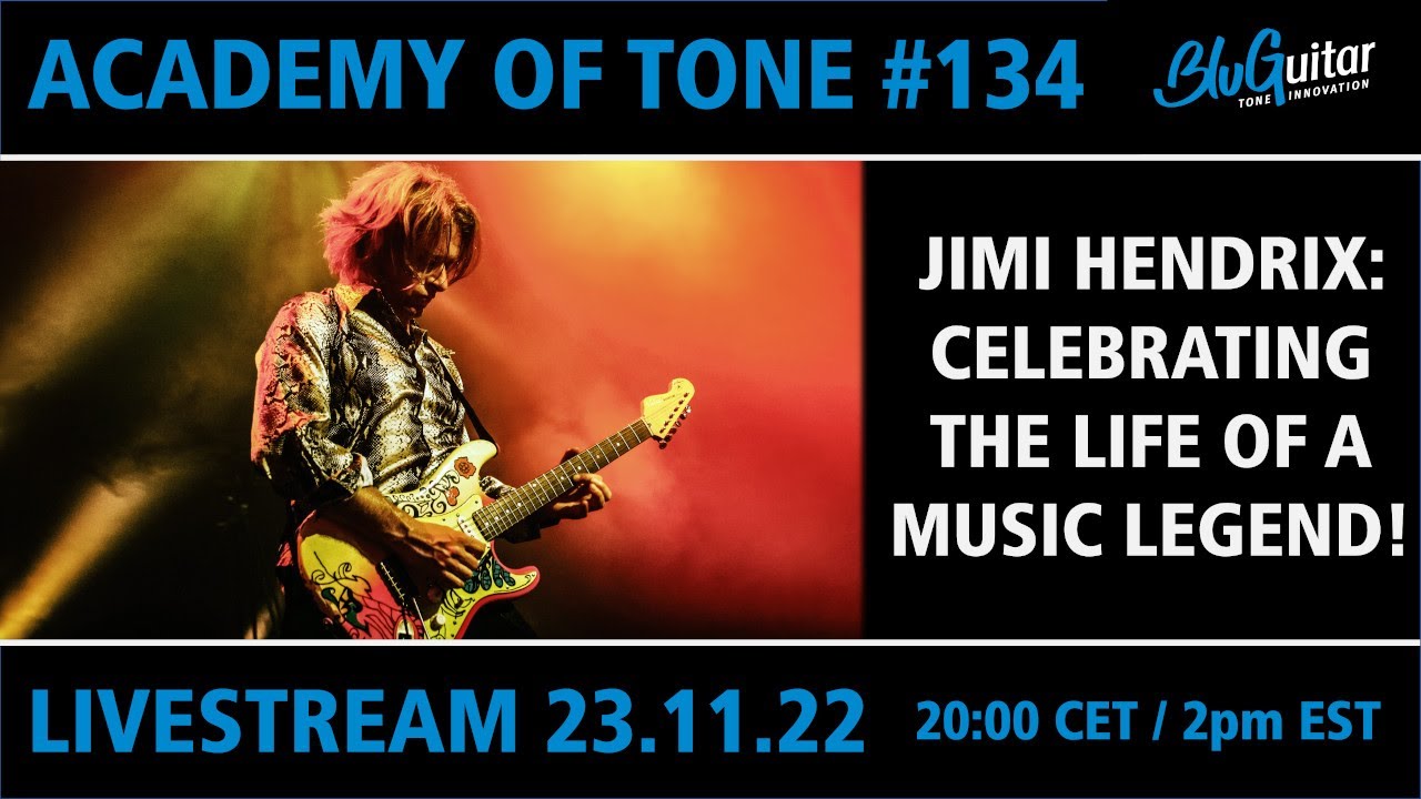 Academy Of Tone #134: Jimi Hendrix’s 80th birthday: celebrating the life of a musical legend!