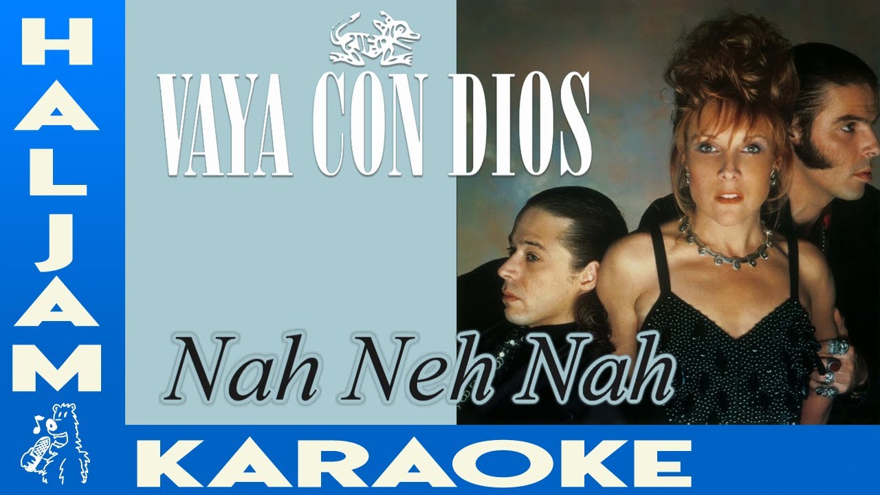 Vaya Con Dios - Nah Neh Nah (karaoke)
