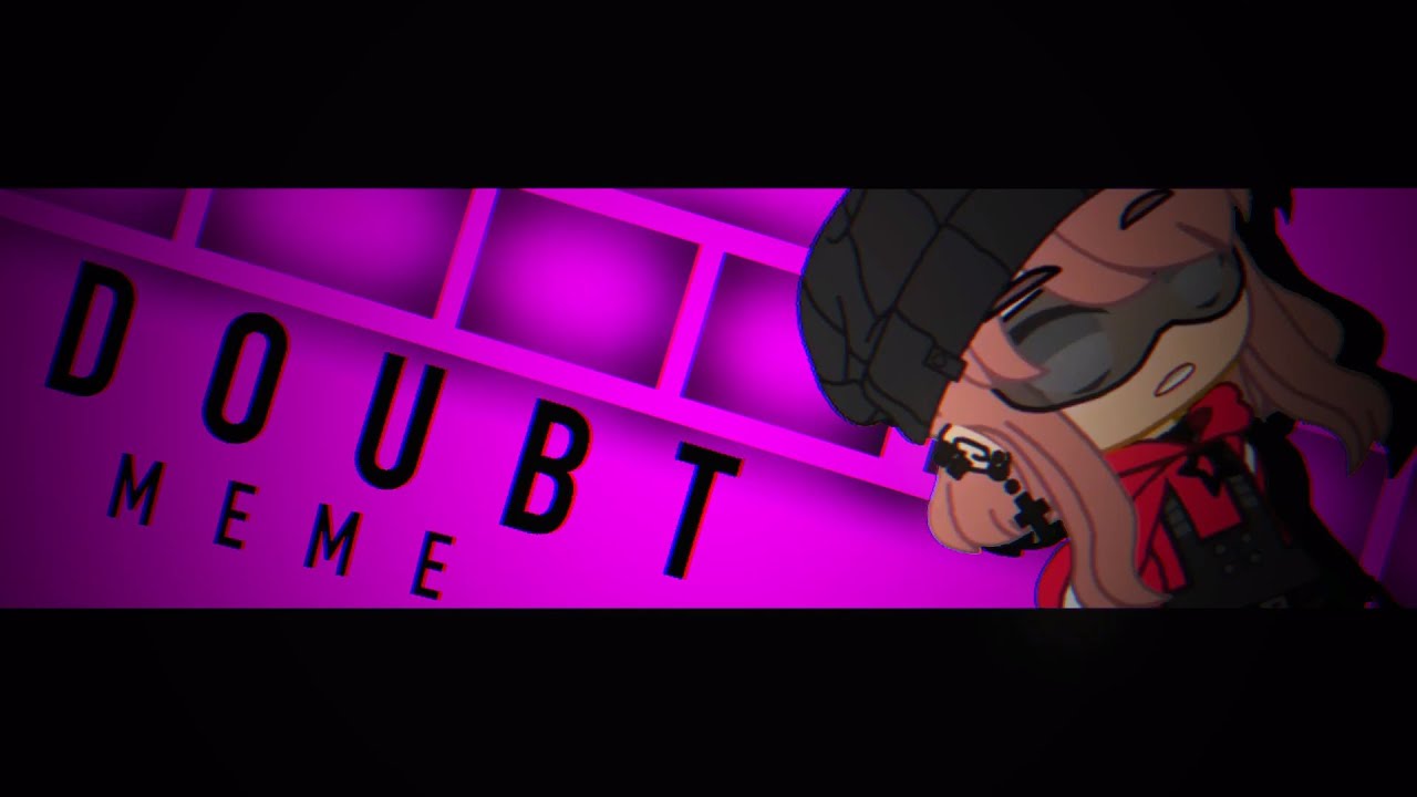 DOUBT [Meme] (Gacha Club) FLASHING!!