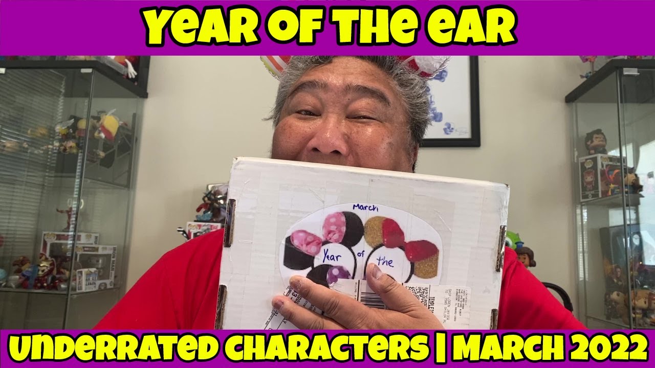 YEAR OF THE EAR | March 2022 | UNDERRATED CHARACTERS