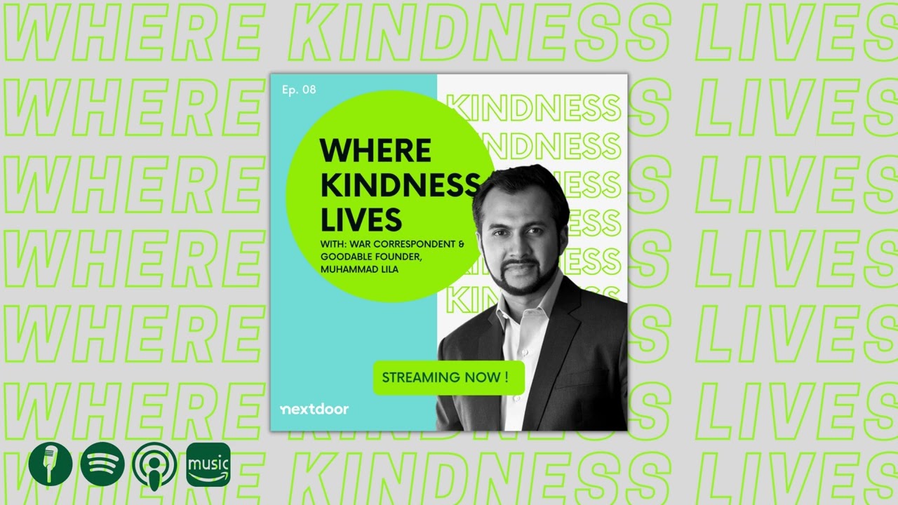 Where Kindness Lives with Goodable Founder Muhammad Lila