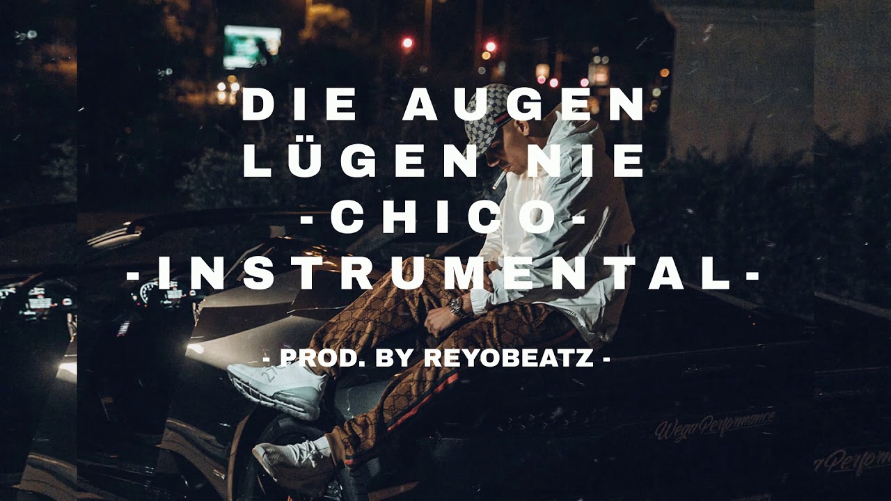 CAPITAL BRA - DIE AUGEN LÜGEN NIE CHICO INSTRUMENTAL (reprod. by ReyoBeatz)