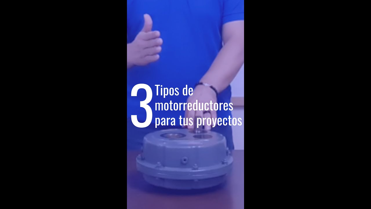 Te mostramos 3 tipos de motorreductor