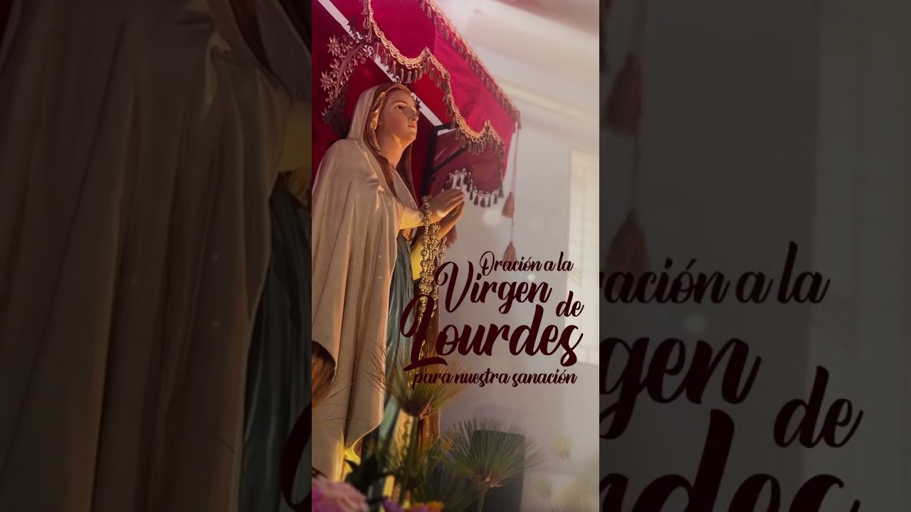 Oración de Sanación a la Virgen de Lourdes 🙏🏻 #TeleVID #VirgenDeLourdes