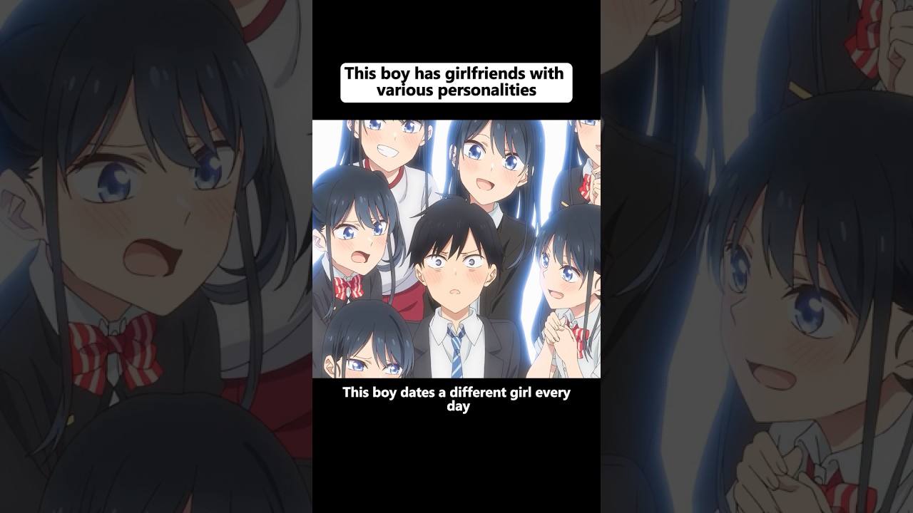 This boy has girlfriends with various personalities #anime #animeedit #animeaddicts #animegif