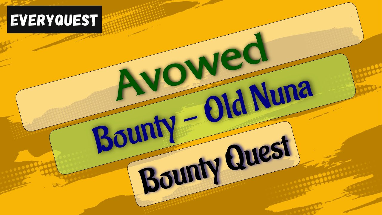 Let's Play - Everyquest - Avowed - Bounty - Old Nuna