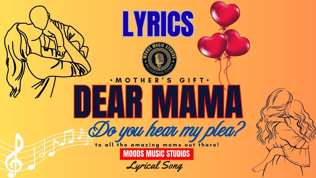 Dear Mama (Lyrics)| #Mom #Song | MOODS Music Studios | #Pop #Romantic #Sad #Music #Trending #Songs