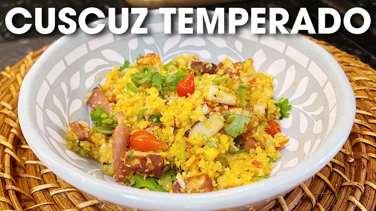 ESSE FOI O CUSCUZ MAIS GOSTOSO QUE JÁ COMI | CUSCUZ TEMPERADO