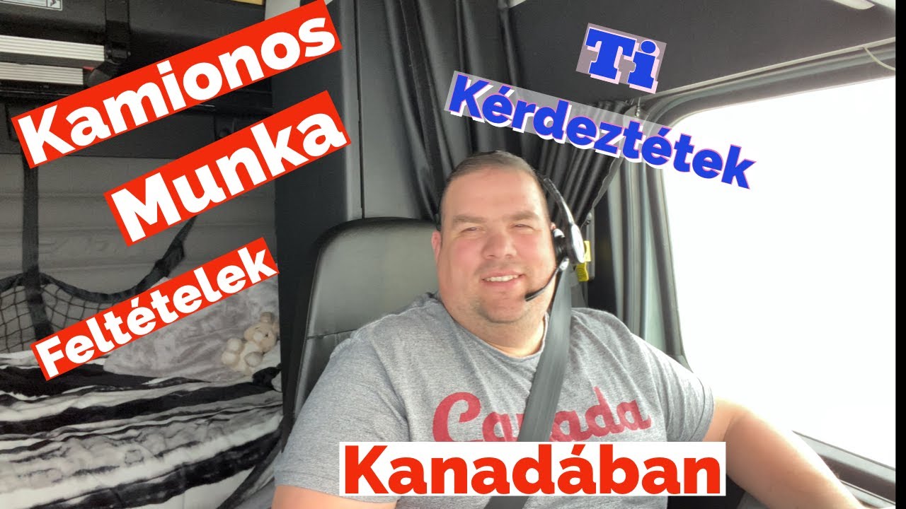 🇨🇦Kanadai  Kamionos  Munkák, és Más Munkalehetőségek Kanadában. Kanadai Munkalehetőségek.