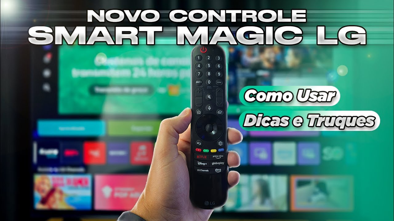 NOVO CONTROLE SMART MAGIC LG - Como Usar, Dicas e Truques
