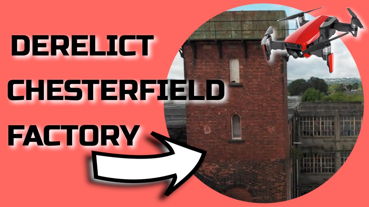 Derelict Robinson Factory Chesterfield Drone Fly Over
