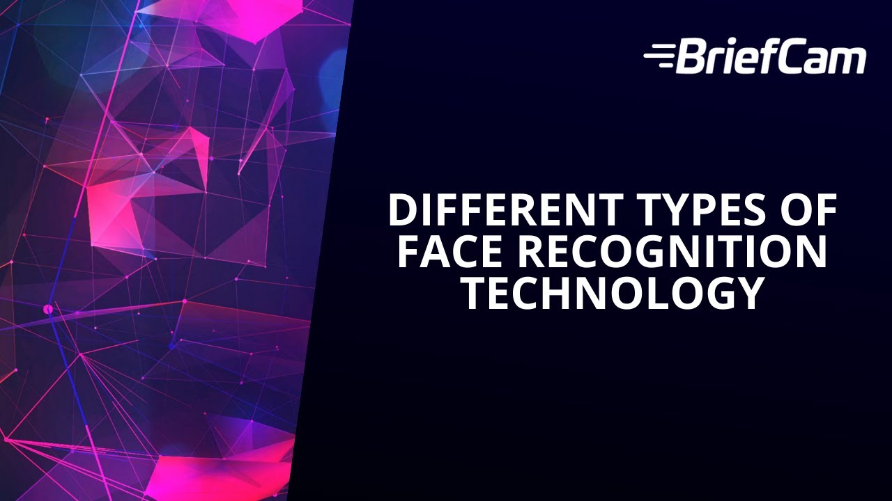 Different Types of Face Recognition Technology