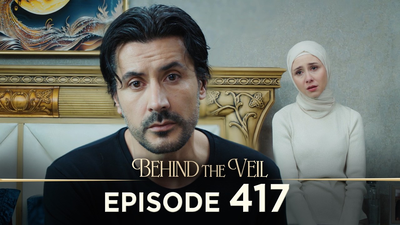 Gelin 417.B&ouml;l&uuml;m | Behind the Veil Episode 417 [ Season 3 ]