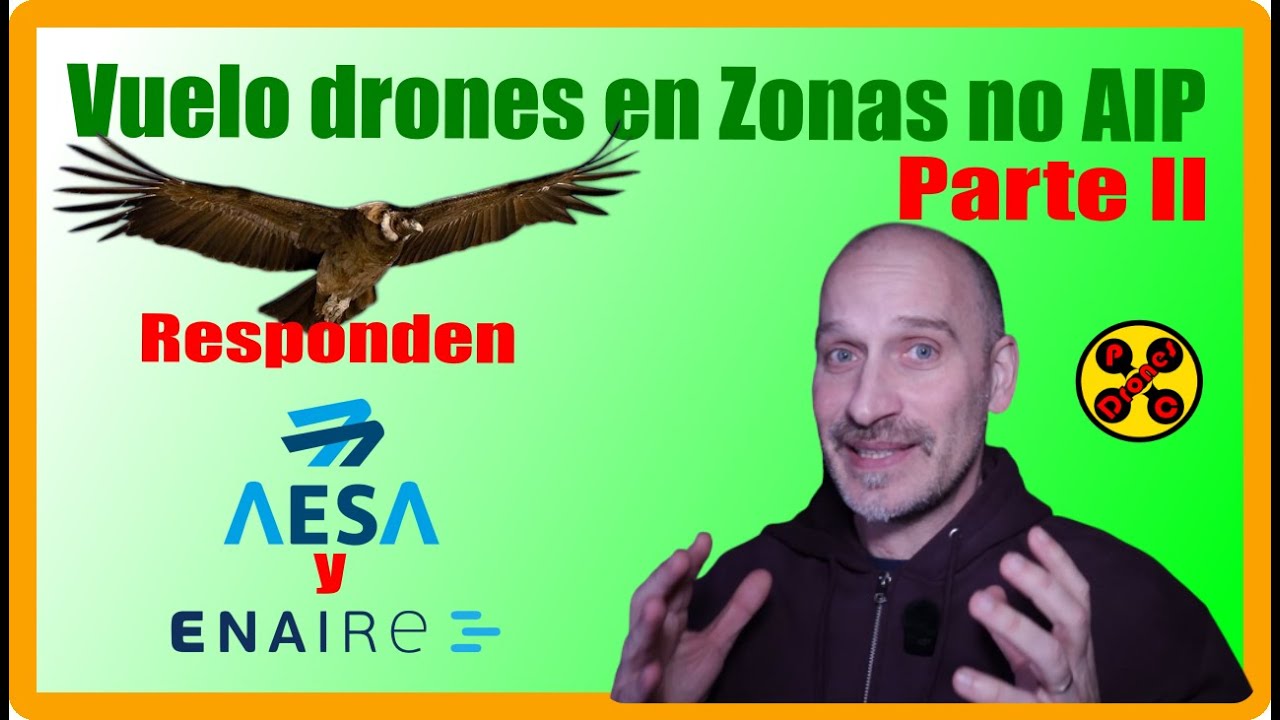 🚁🦅 VOLAR en ESPACIOS NATURALES y ZEPA NO AIP - Parte 2 - AESA, ENAIRE, Andalucía 🦅🚁