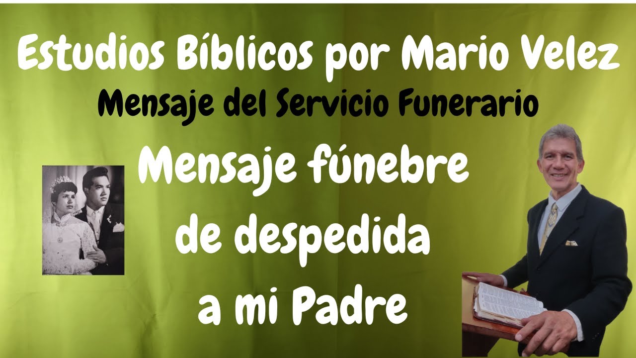 Mensaje Funebre de mi Padre Por Mario Velez (2024)