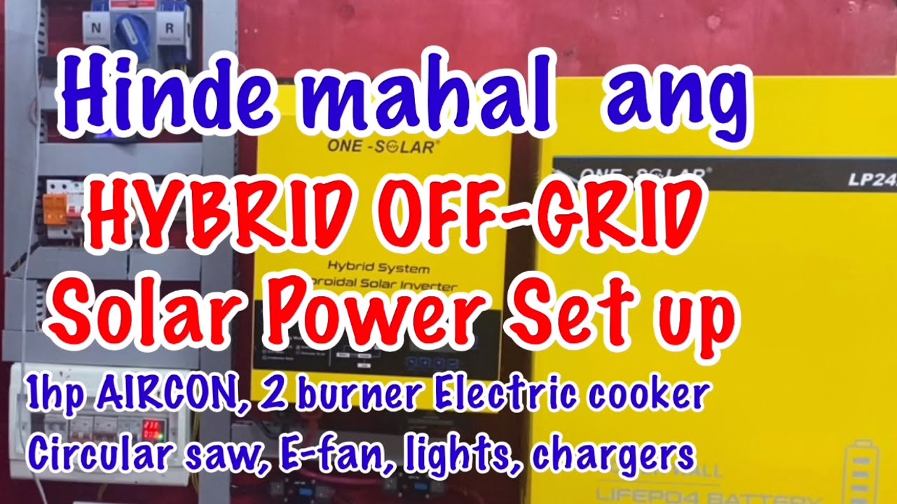 PRESYO ng SOLAR HYBRID OFF-GRID SOLAR POWER system! Hinde mahal ang magmahal ng SOLAR POWER SET UP!