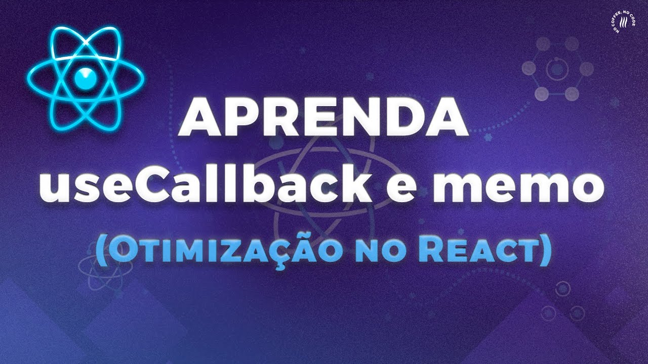 Aprenda useCallback e React memo (Tutorial Otimização no React JS)