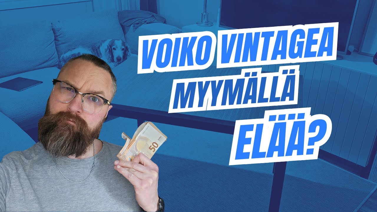 Voiko vintagea myymällä elättää itsensä?