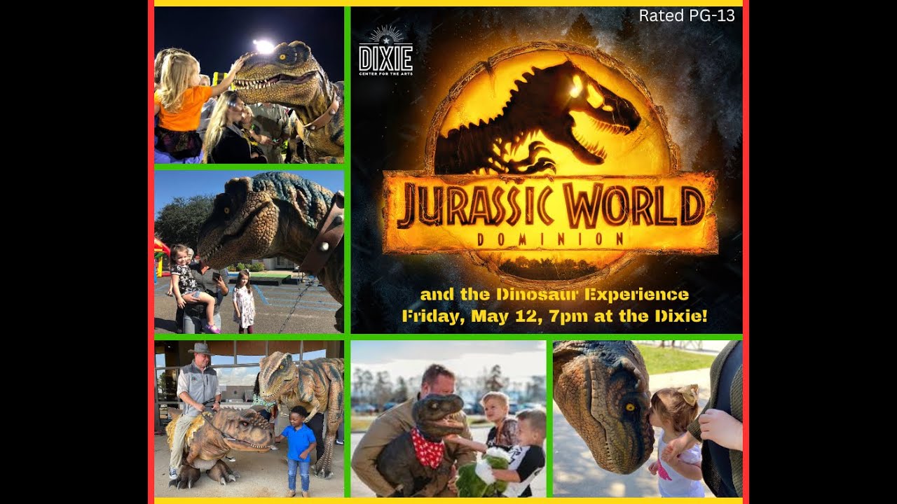 Jurassic World Dominion & The Dinosaur Experience COMING TO THE DIXIE CENTER FOR THE ARTS IN RUSTON
