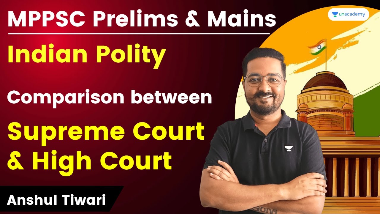 Comparison b/w Supreme Court & High Court | Indian Polity | MPPSC Prelims & Mains | Anshul Tiwari