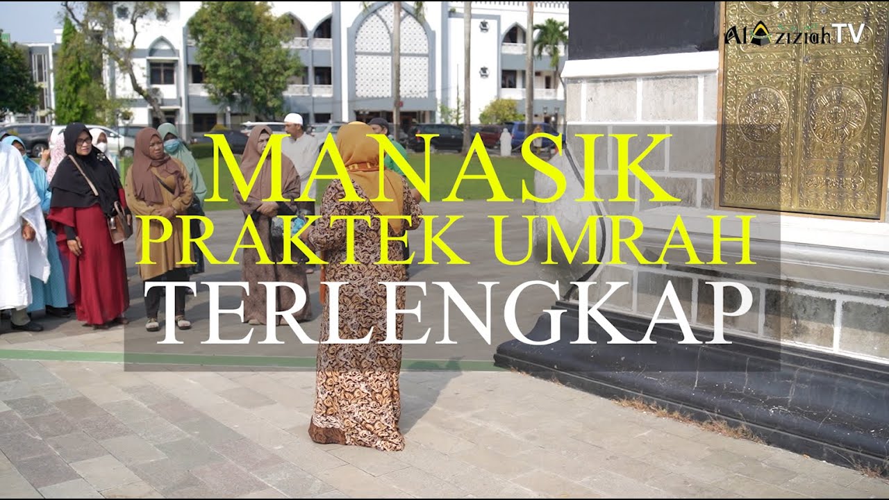UMROH PRAKTEK MANASIK UMROH TERLENGKAP ASRAMA HAJI
