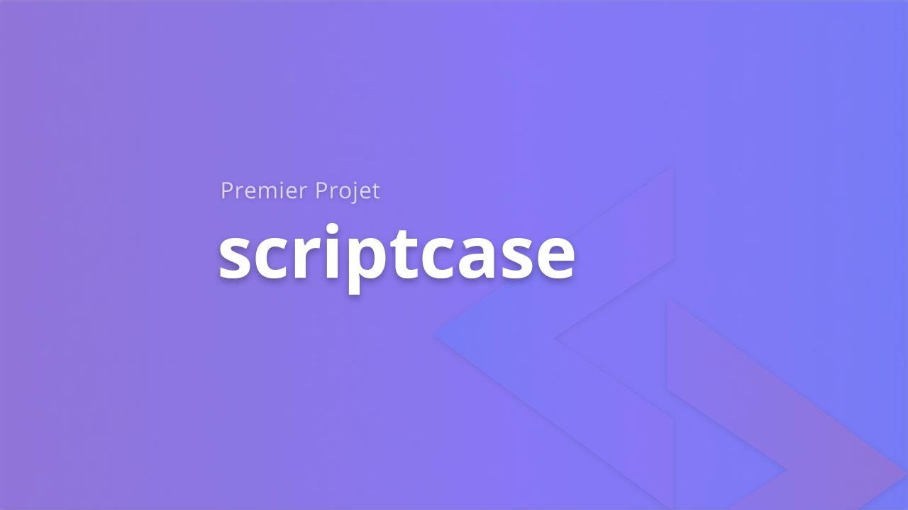 Créer votre premier projet PHP avec Scriptcase