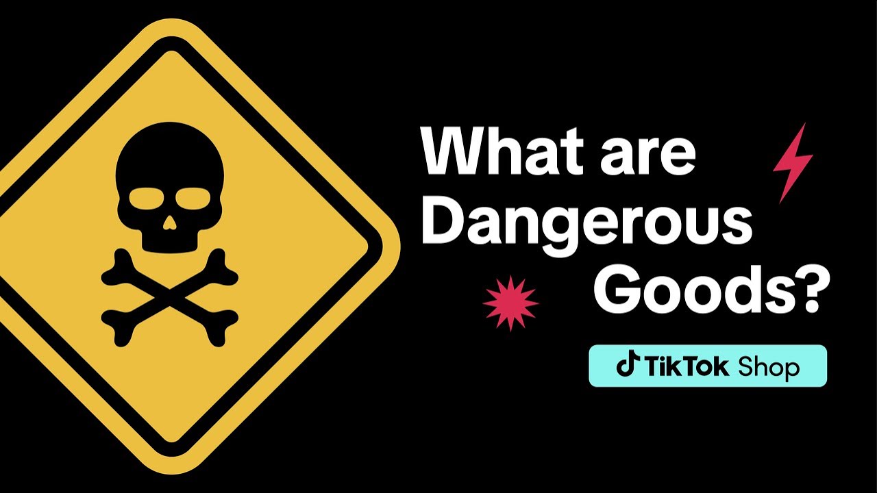 What are Dangerous Goods? | TikTok Shop