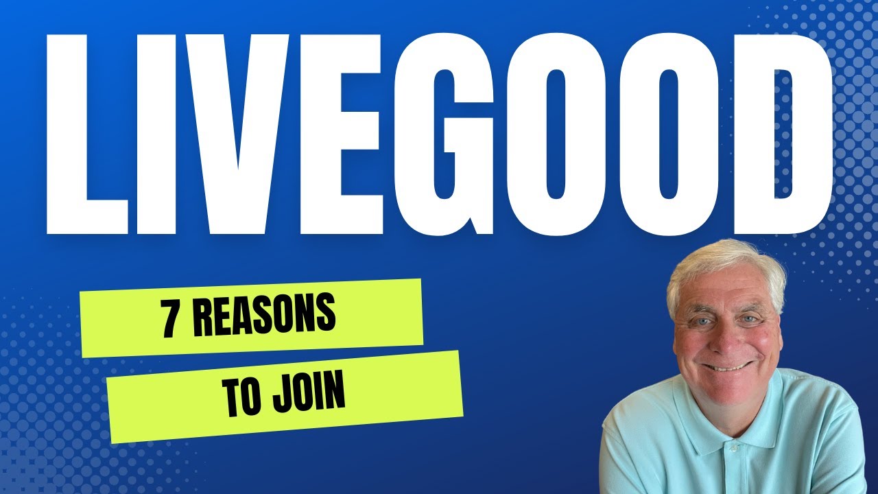 7 Reasons Why Join LiveGood
