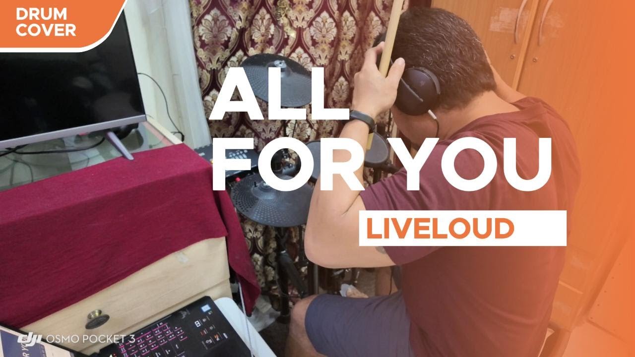 All for You - Liveloud drum cover