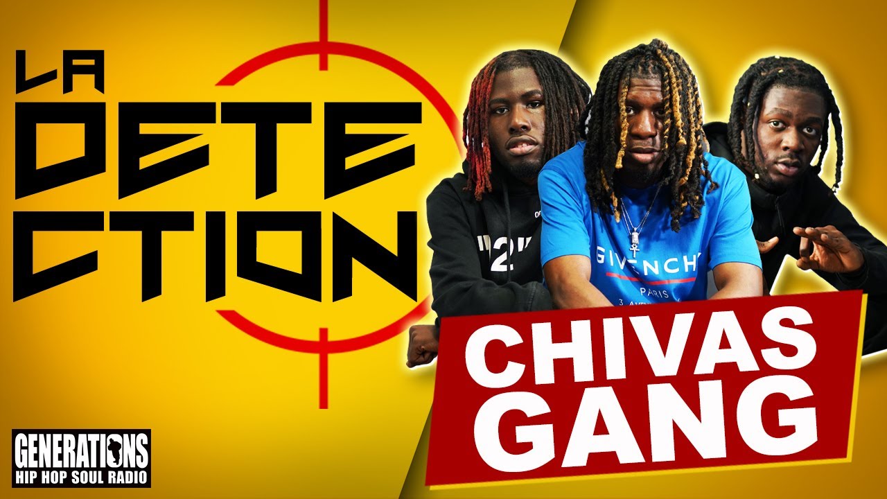 La détection - Chivas Gang “C’est dans la drill qu’on s’est reconnus”
