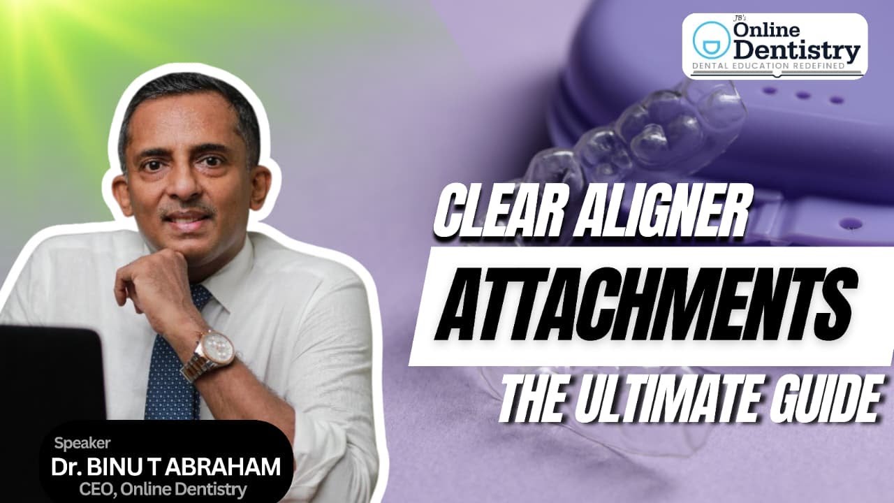 Clear Aligner Attachments- The Ultimate Guide