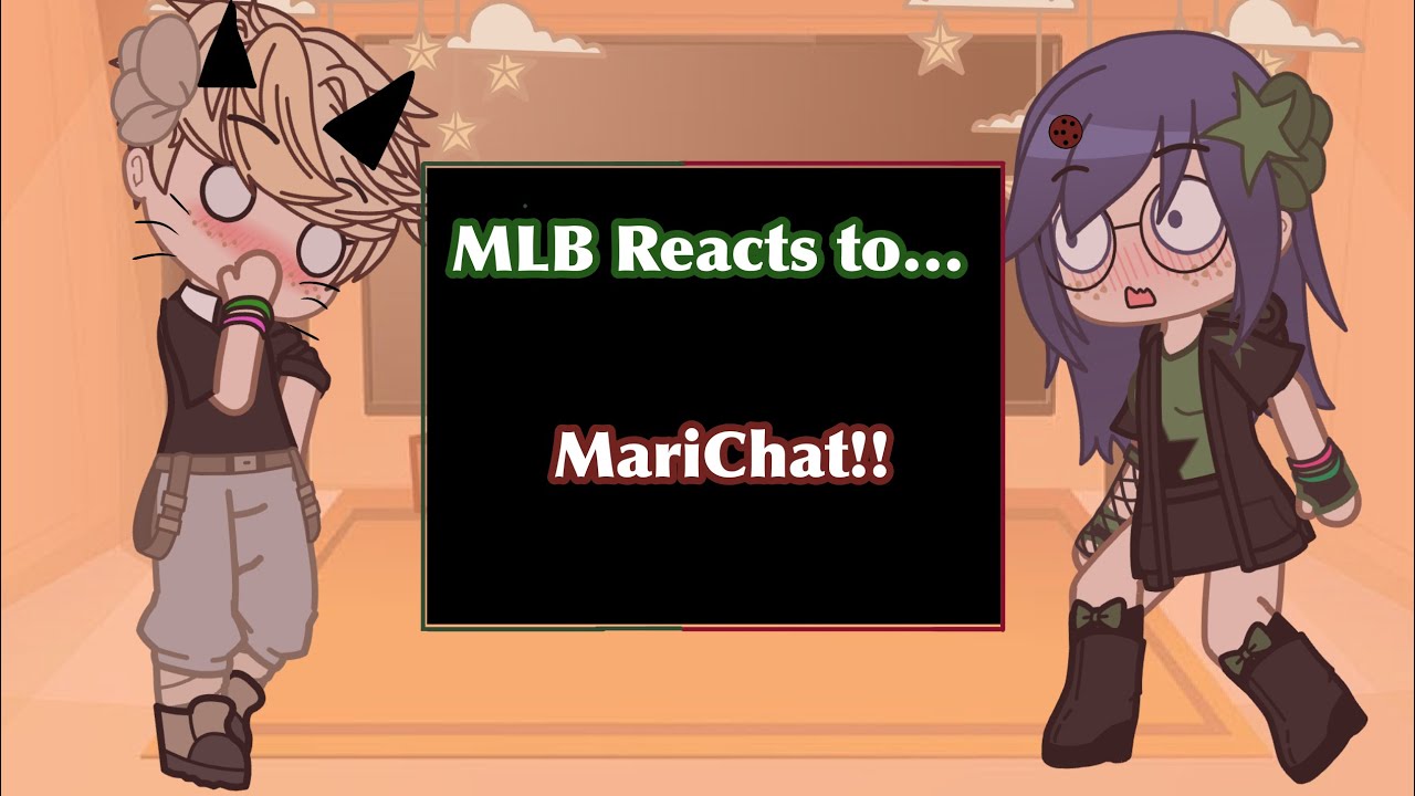 MLB Reacts to MariChat!! || 🐈‍⬛🥖 || MLB || GCRV || FlowerButterfly 🌷🦋