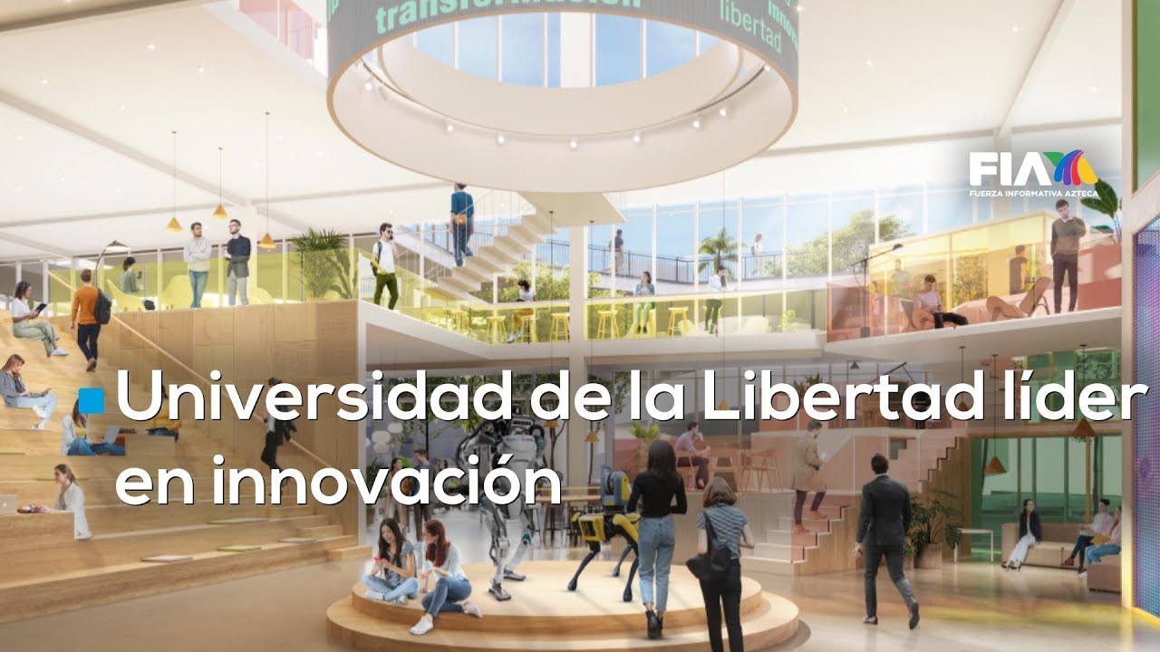 Universidad de la Libertad líder en innovación y vanguardia