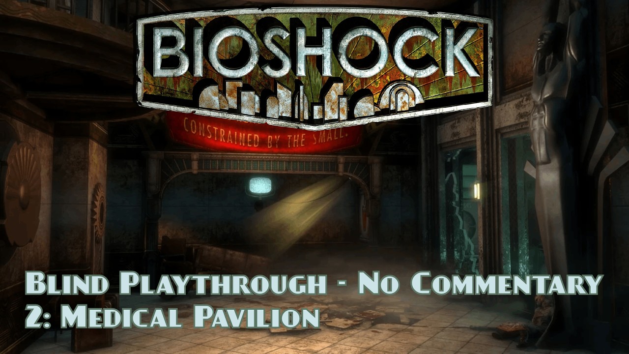 Bioshock Remastered | 2: Medical Pavilion (Blind Playthrough - No Commentary)
