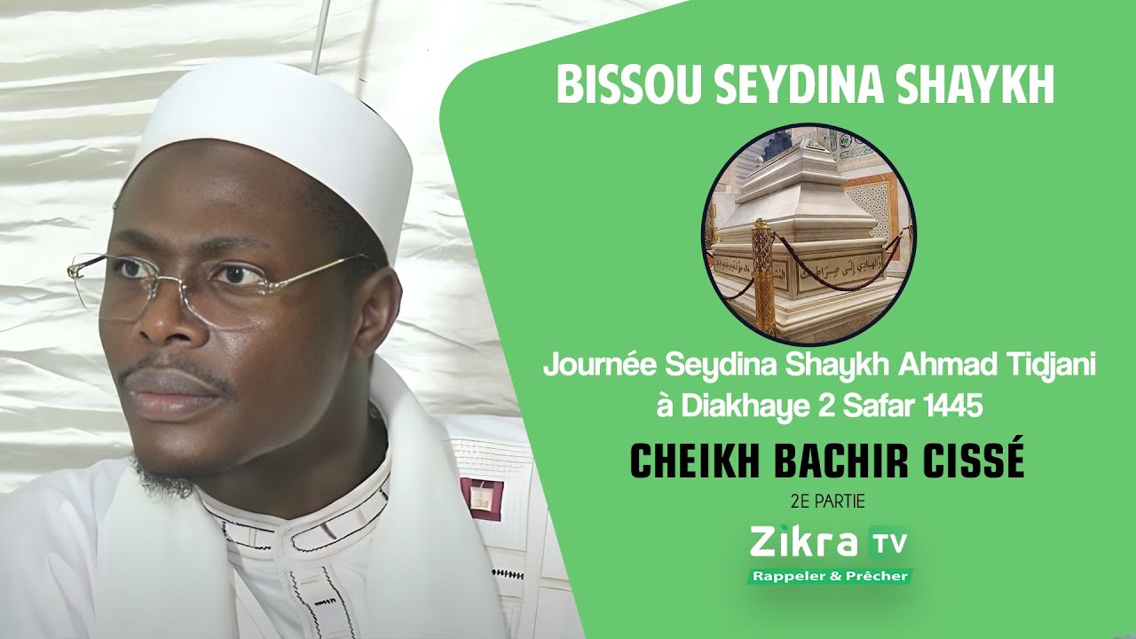 Wakhtane Journée Cheikh Ahmad Tidjani (18 Safar 1445) 2e Partie - Cheikh Bachir Cissé