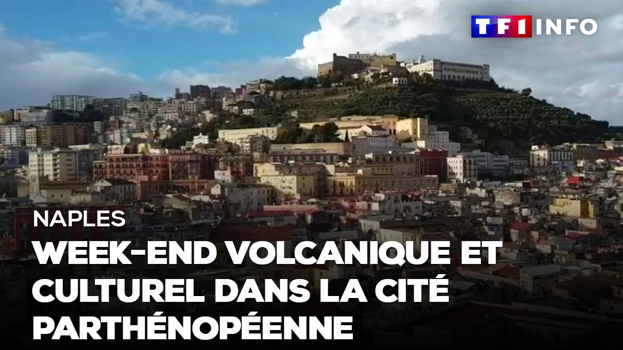 Naples : week-end volcanique et culturel dans la cité parthénopéenne｜TF1 INFO