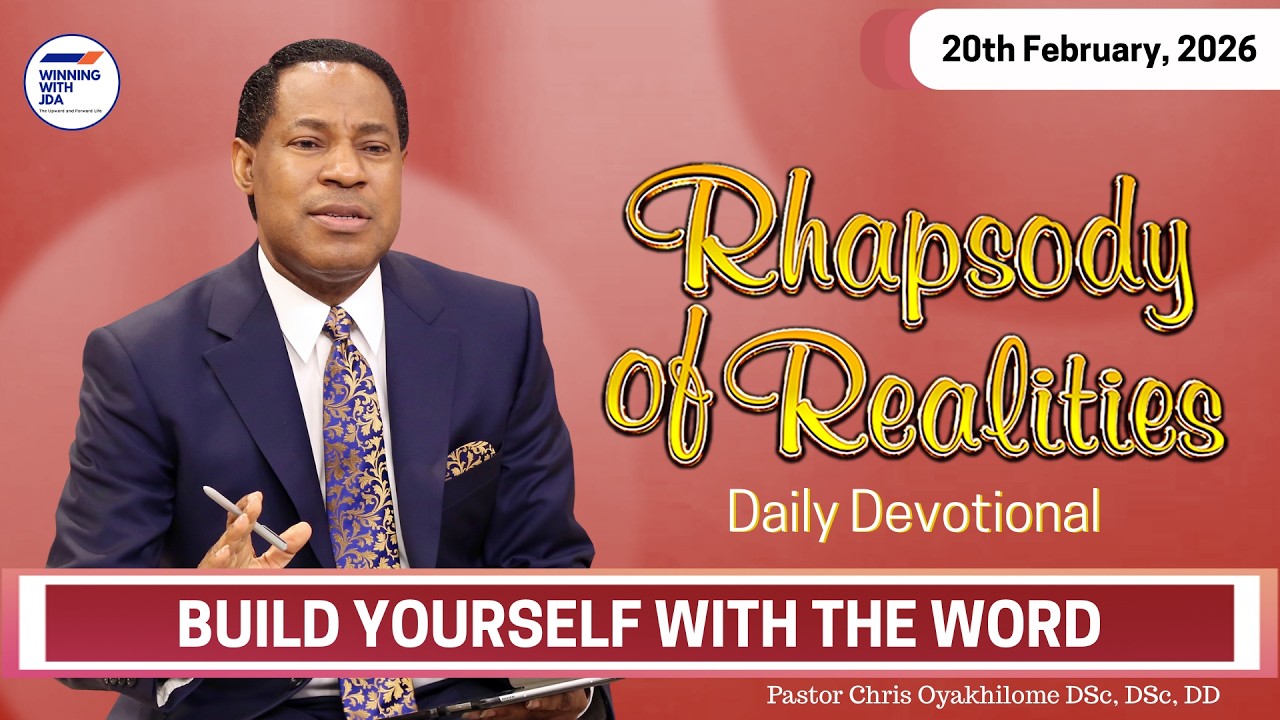 Build Yourself with the Word | 20th February 2026 | Rhapsody of Realities Daily Devotional