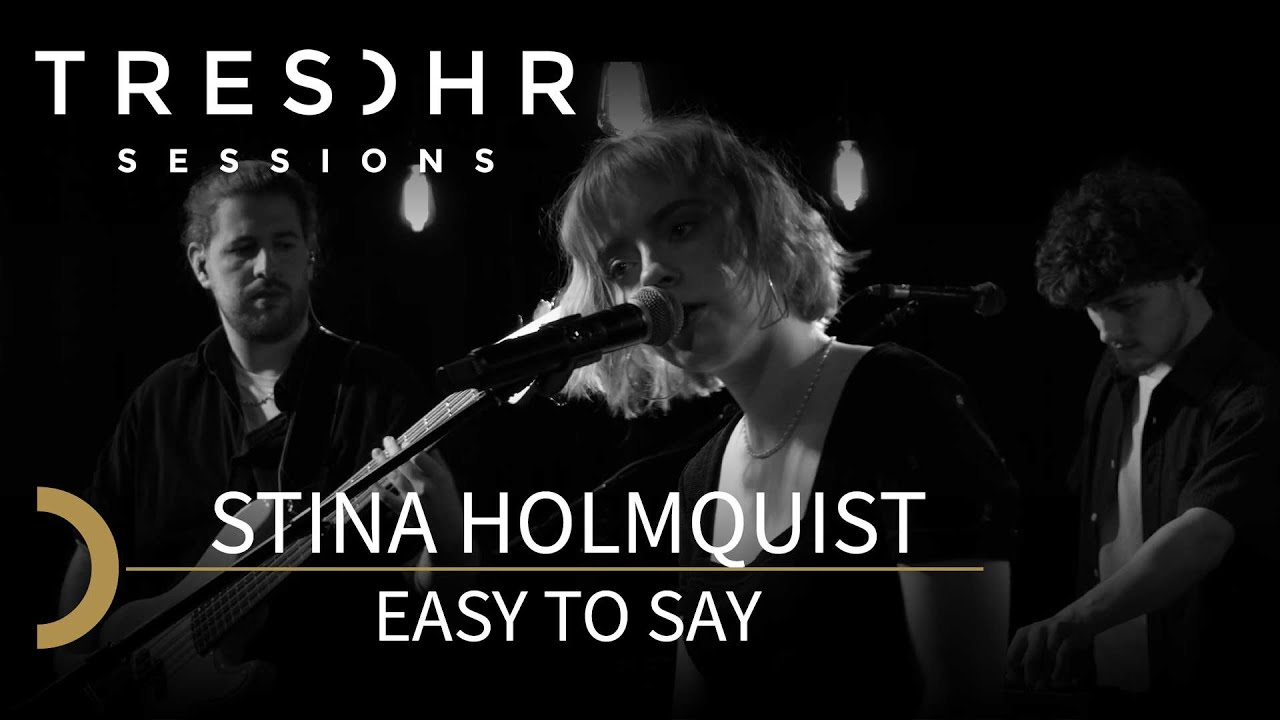 Stina Holmquist - Easy To Say│TRESOHR SESSIONS