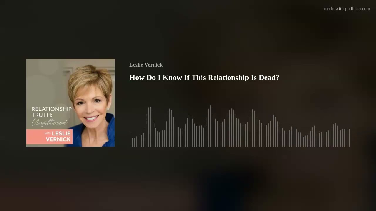 How Do I Know If This Relationship Is Dead?