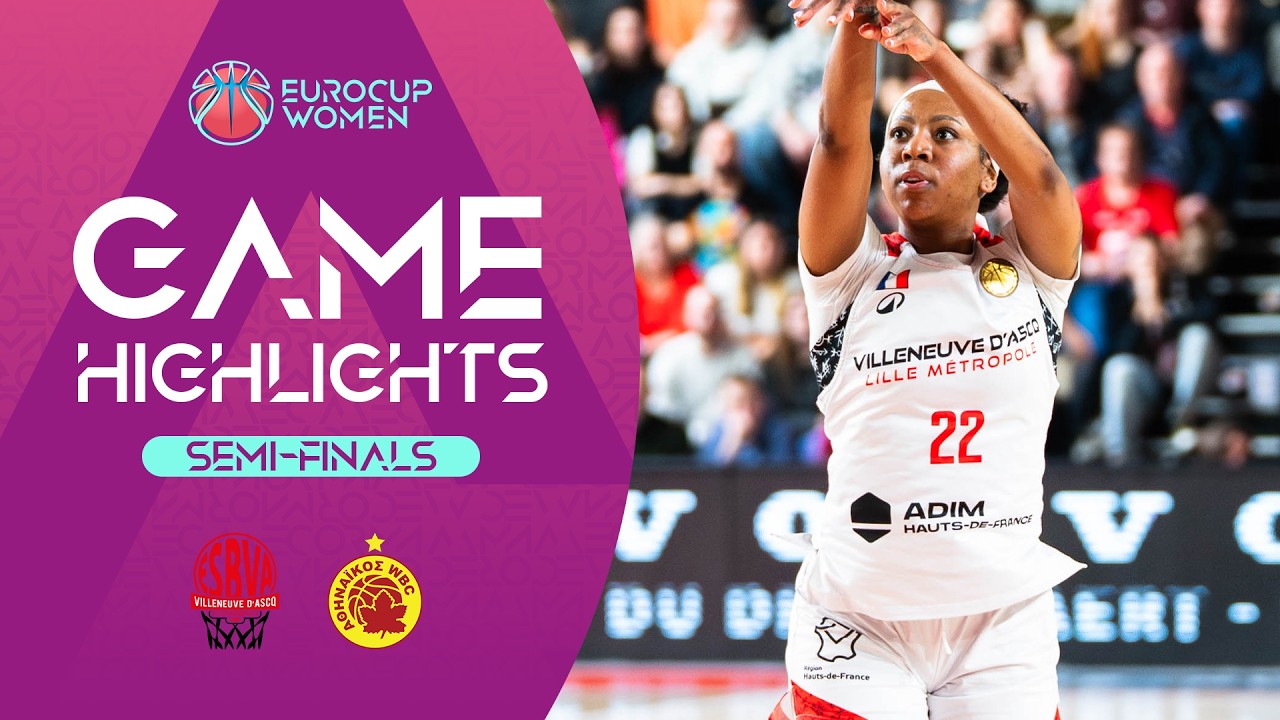Villeneuve d'Ascq LM v Athinaikos Qualco | Semi-Finals | Highlights | EuroCup Women 2025-26