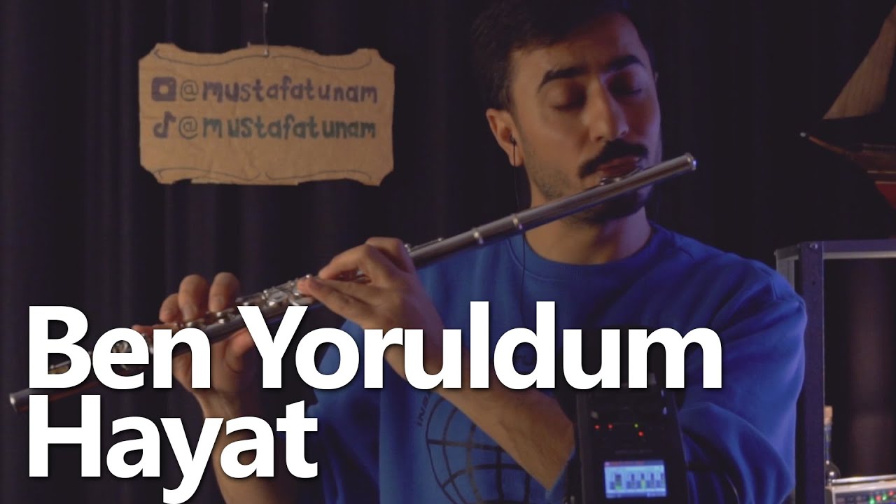 Ben Yoruldum Hayat | Flüt Solo - Mustafa Tuna
