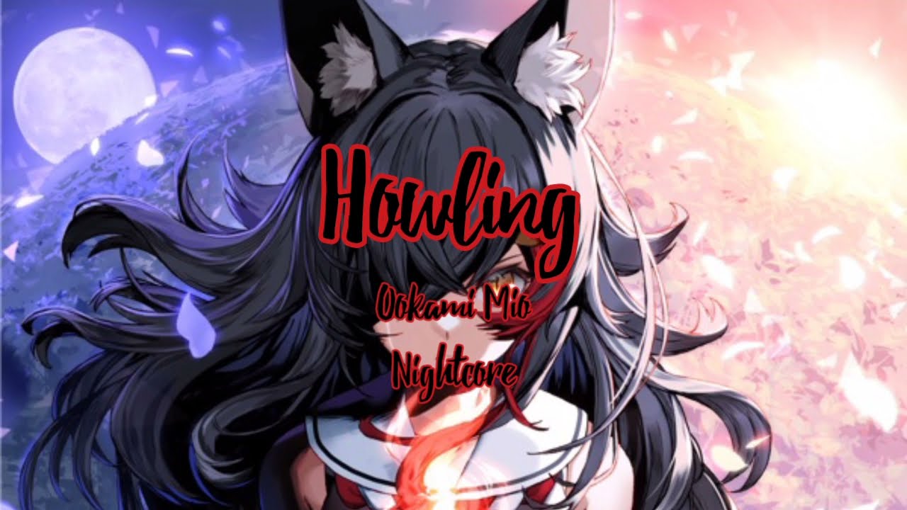 Howling by Ookami Mio Nightcore