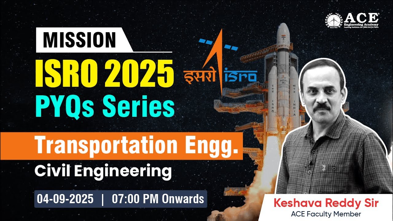 Mission ISRO - 2025: Civil Engg. | Transportation Engineering by Keshava Reddy Sir | ACE Online