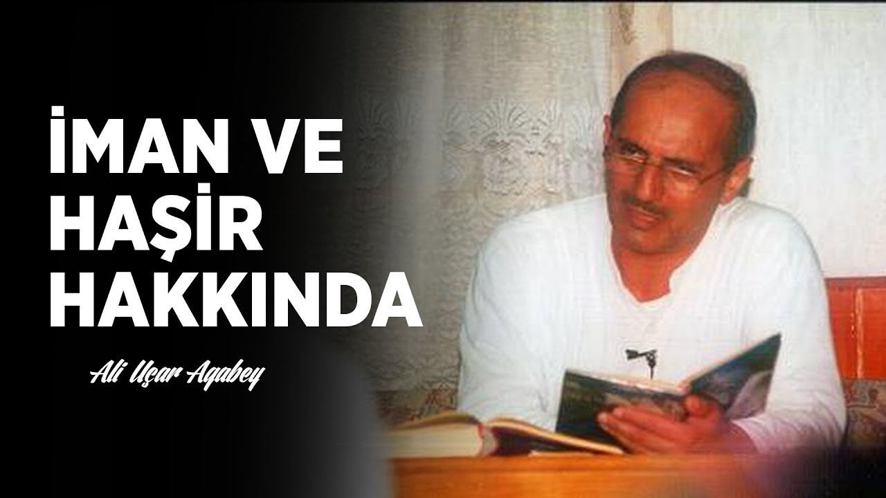 İman ve Haşir Hakkında - Ali Uçar #ağabeyleranlatıyor