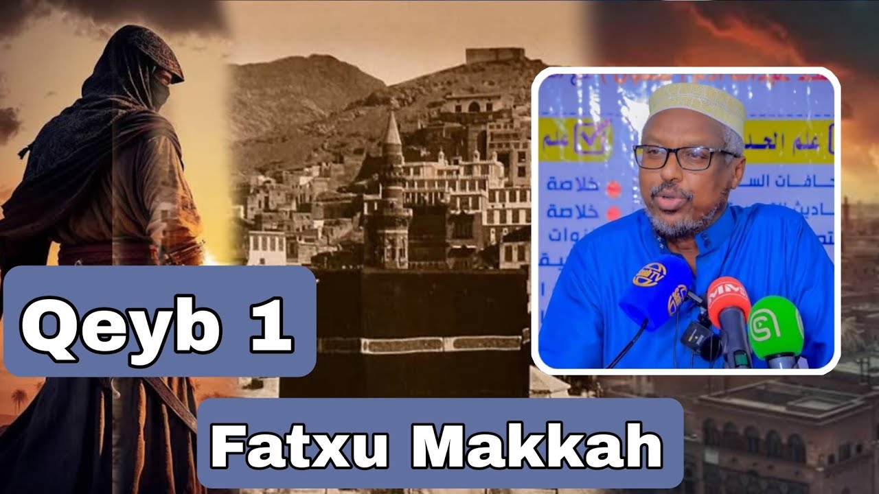 Furashadii Makkah | Fatxu Makkah || Qeybta 1 || Sh Mustafe Xaaji Ismaaciil